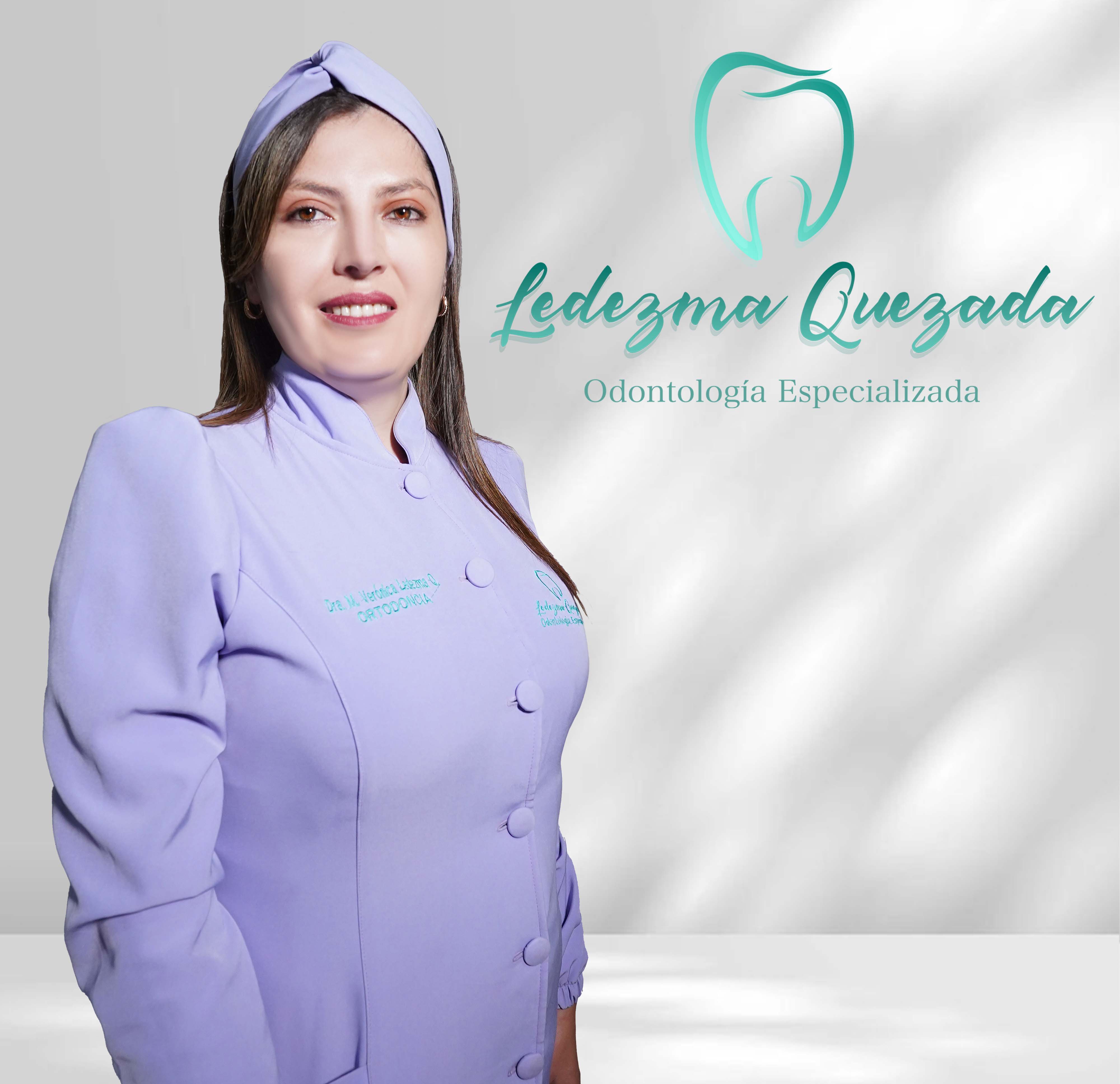 Dra.M.Veronica Ledezma Quezada Msc.en Ortodoncia y Ortopedia Maxilar Esp. Rehabilitación Oral y Estética